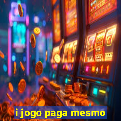 i jogo paga mesmo